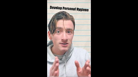 Develop Personal Hygiene