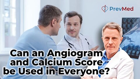 Can an angiogram and Calcium score be used in everyone?