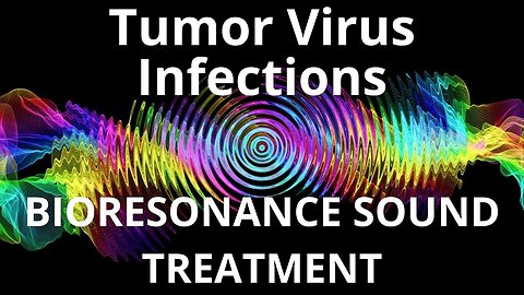 Tumor Virus Infections_Sound therapy session_Sounds of nature