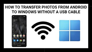 How to Transfer Photos from Android to Windows WITHOUT a USB Cable | 3 Easy Methods