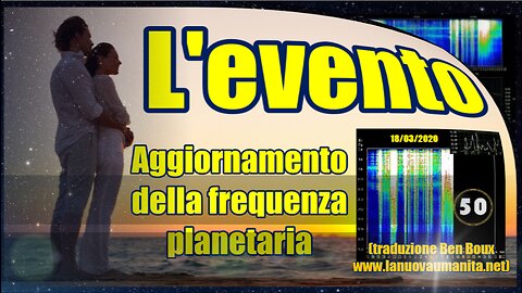 L'Evento. Aggiornamento della frequenza planetaria 18 marzo 2020.