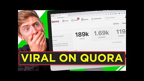 How to Go Viral On Quora and Have Your Answers Seen by Hundreds of Thousands of People!