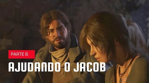 Rise of the Tomb Raider #06 - Ajudando o Jacob - Xbox One S em Português PT-BR!