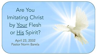 Are You Imitating Christ by Your Flesh or His Spirit?