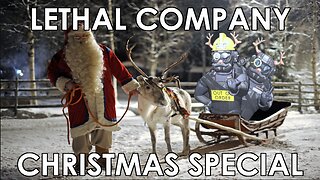We Visit Santa's Workshop! | Lethal Company