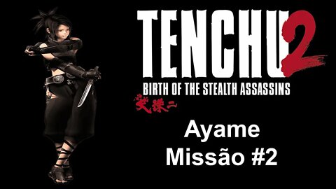 [PS1] - Tenchu 2: Birth Of The Stealth Assassins - [Ayame - Missão 2] - 1440p