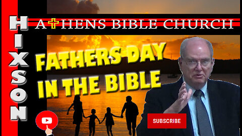 Have a Biblical Father's Day | Ephesians 6 | Athens Bible Church