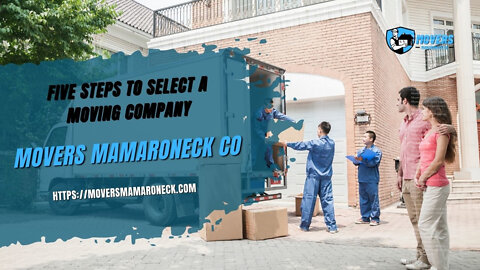 Five Steps to Select a Moving Company | Movers Mamaroneck Co