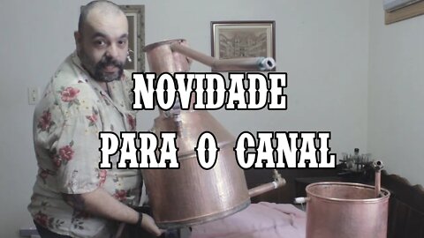 Chegou a grande novidade para o canal! NOVO ALAMBIQUE