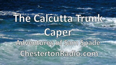 The Calcutta Trunk Caper - Adventures of Sam Spade