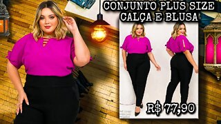 🛑 CONJUNTO CALÇA BLUSA PLUS SIZE LISA E ESTAMPADA