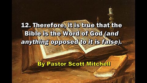 Therefore, the Bible is the Word of God (updated) Pastor Scott Mitchell