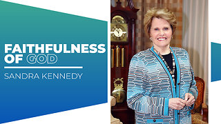 The Faithfulness of God | Dr. Sandra G. Kennedy