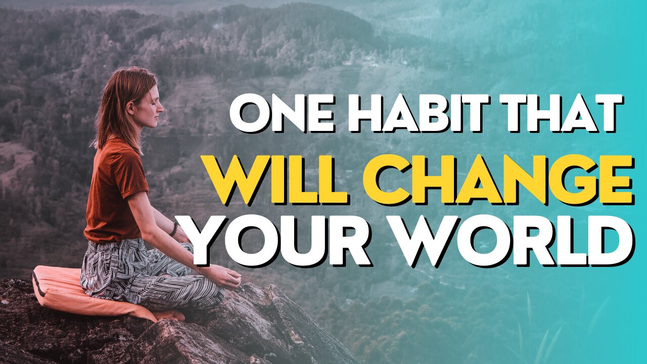 ONE HABIT THAT WILL CHANGE YOUR WORLD BOB PROCTOR