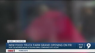 New food truck farm grand opening in Tucson