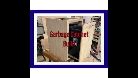 Garbage Cabinet Build