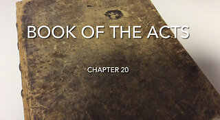 The Book of The Acts (Chapter 20)