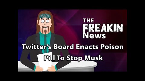 Elon Musk Blocked From Hostile Takeover As Twitter Board Enacts “Poison Pill”