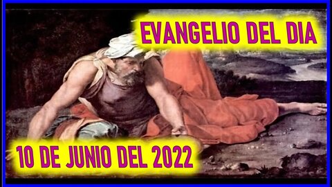 EVANGELIO DEL DIA - VIERNES 10 DE JUNIO DEL 2022