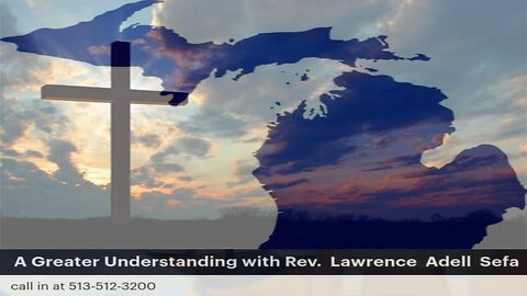 A Greater Understanding with Rev. Lawrence Adell Sefa