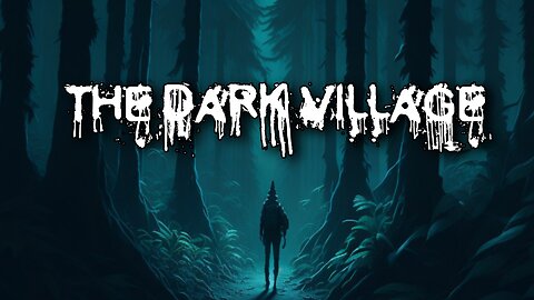 A Dark village