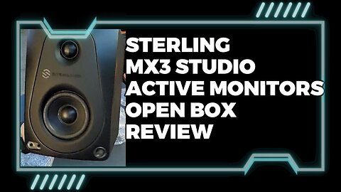 STERLING MX3 ACTIVE STUDIO MONITOR / OPEN BOX REVIEW