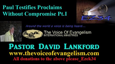 4/22/2024- Paul Testifies & Procliams Without Compromise Pt.I _David Lankford