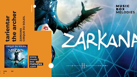 [Music box melodies] - Tarientar - The Archer by Zarkana (Cirque du Soleil)