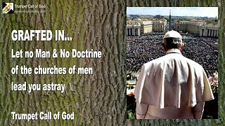 Feb 2, 2007 🎺 Grafted in... The Lord says... Let no Man and no Doctrine lead you astray