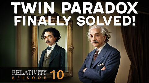 E10 - Twin Paradox Finally Solved. Ask Us Whatever.