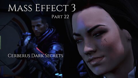 Mass Effect 3 Part 22 - Cerberus Dark Secrets