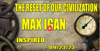 Max Igan The Reset of Our Civilization - Inspired