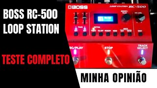 Boss RC 500 Loop Station - Teste Completo e Minha Opinião