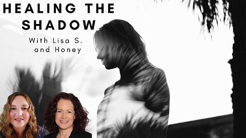 Shadow Healing, Worthiness, Finding Your Own Power with Lisa Shermerhorn & Honey