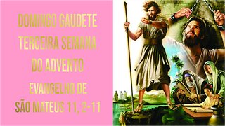 Domingo Gaudete (Terceira Semana do Advento)