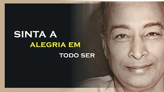 SINTA A ALEGRIA EM TODO SEU CORPO , YOGANANDA DUBLADO, MOTIVAÇÃO MESTRE