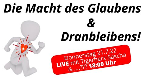 Aufzeichung Live mit Tigerherz-Sascha zum Thema "Glauben, Dranbleiben und in Bewegung kommen"