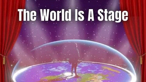 The World Is A Stage