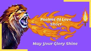 Psalm 108:1-5 | May Your Glory Shine | Be Encouraged | Psalms Of Love | #shorts