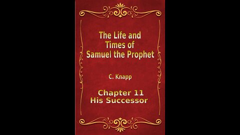 Life and Times of Samuel the Prophet, Chapter 11, His Successor