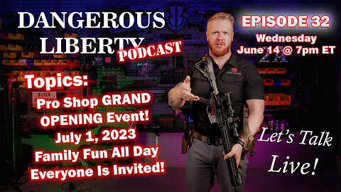 Dangerous Liberty Ep 32 - Paramount Pro Shop Grand Opening and July 4th Celebration