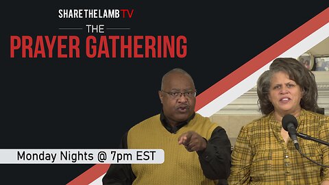 ThePrayerGathering LIVE | 11-13-2023 | Every Monday Night @ 7pm ET | Share The Lamb TV |