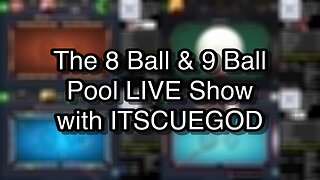 The 8 Ball & 9 Ball Pool LIVE Show with ITSCUEGOD