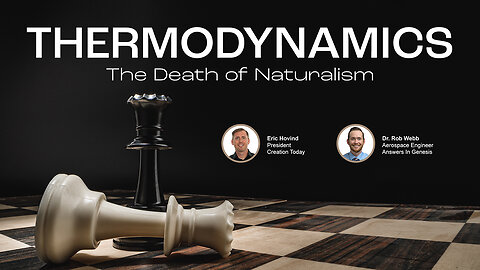 Thermodynamics: The Death of Naturalism | Eric Hovind & Rob Webb | Creation Today Show #363
