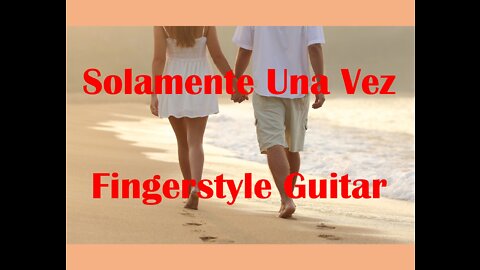 Solamante Una Vez Fingerstyle Solo Guitar