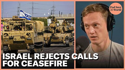Israel Rejects Calls for Humanitarian Pause in Gaza | Pod Save The World