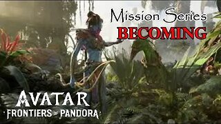 Becoming | Avatar: Frontiers of Pandora