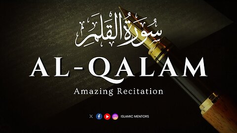 Surah Al-Qalam (سورة القلم) || Soul Touching Recitation || With Arabic Text (HD) || Islamic Mentors