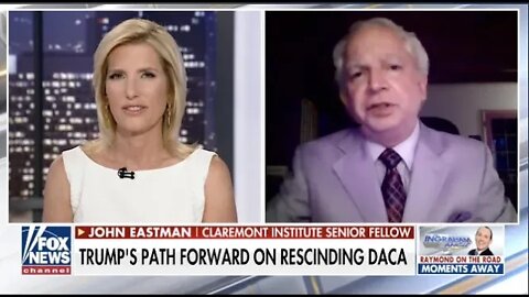 The DACA Fight Is Not Over, John Eastman of The Claremont Institute Explains On The Ingraham Angle