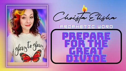 Prophetic Word: Prepare for the Great Divide